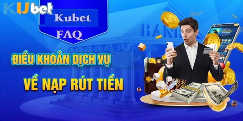 Rút tiền Kubet và những câu hỏi thường gặp