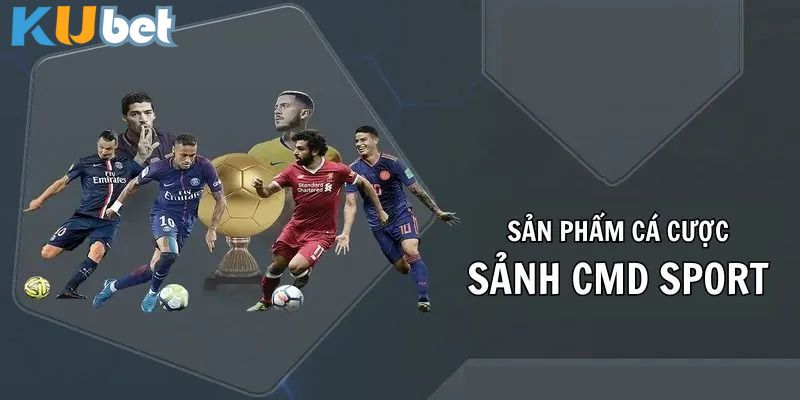 Ba hình thức Sports phổ biến tại CMD 